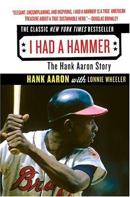 I Had A Hammer: The Hank Aaron Story-..