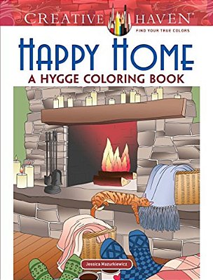 Creative Haven Happy Home: A Hygge Coloring Book-..