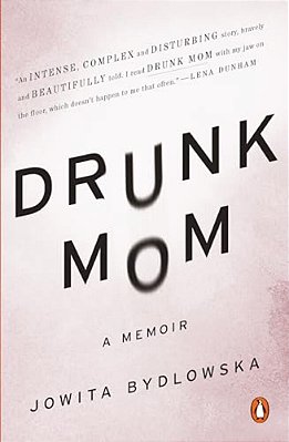 Drunk Mom: A Memoir-..