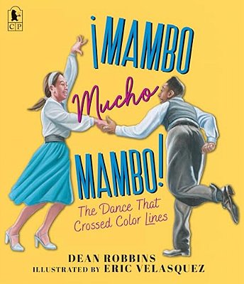 ¡Mambo Mucho Mambo! The Dance That Crossed Color Lines-..