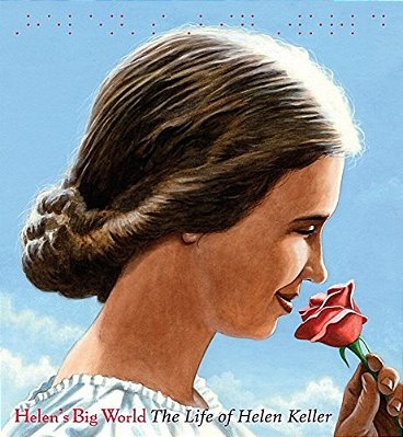 Helen's Big World: The Life Of Helen Keller-..