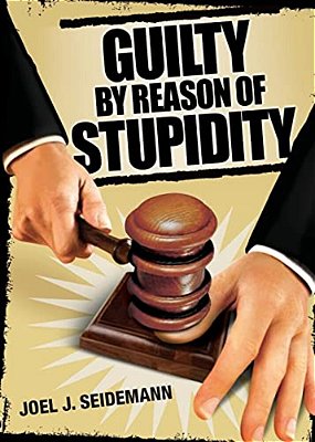 Guilty By Reason Of Stupidity-..