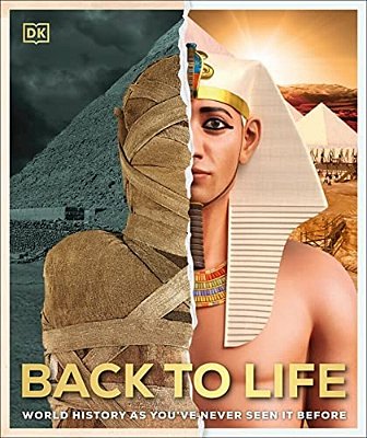 Back To Life: World History As You'Ve Never Seen It Before-..