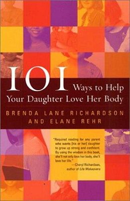 101 Ways To Help Your Daughter Love Her Body-..