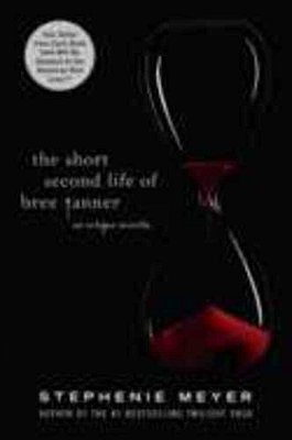 The Short Second Life Of Bree Tanner: An Eclipse Novella-..