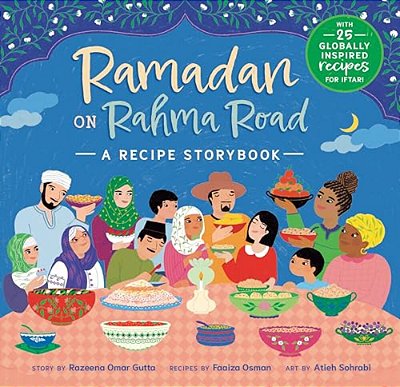 Ramadan On Rahma Road: A Recipe Storybook-..