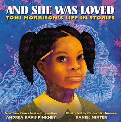 And She Was Loved: Toni Morrison's Life In Stories-..
