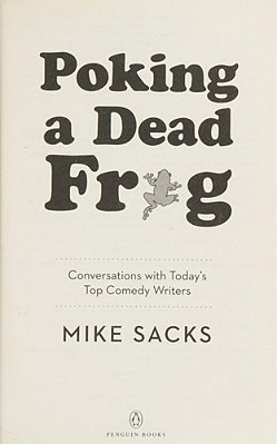 Poking A Dead Frog: Conversations With Today S Top Comedy Writers-..