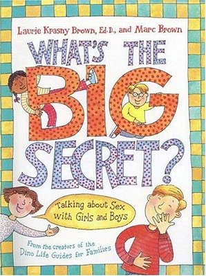 What's The Big Secret?: Talking About Sex With Girls And Boys-..