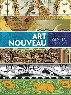 Art Nouveau: The Essential Reference-..
