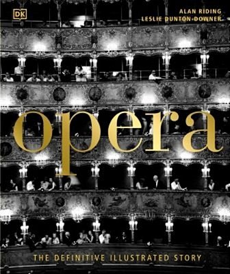 Opera: The Definitive Illustrated Story-..