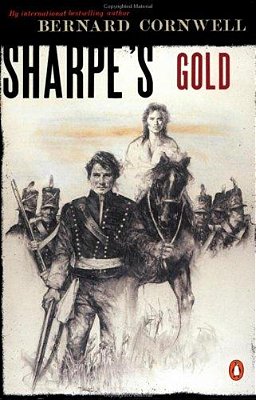 Sharpe's Gold: Richard Sharpe And The Destruction Of Almeida, August 1810-..