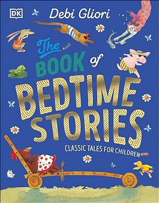 The Book Of Bedtime Stories: Classic Tales For Children-..