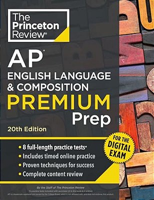 Princeton Review Ap English Language & Composition Premium Prep, 20Th Edition: 8 Practice Tests + Digital Practice Online + Content Review-..