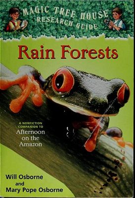 Rain Forests: A Nonfiction Companion To Magic Tree House #6: Afternoon On The Amazon-..