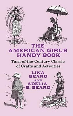 The American Girl's Handy Book-..
