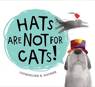 Hats Are Not For Cats! Board Book-..