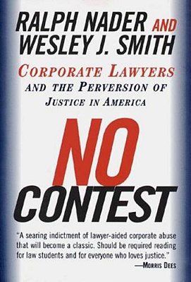 No Contest: Corporate Lawyers And The Perversion Of Justice In America-..
