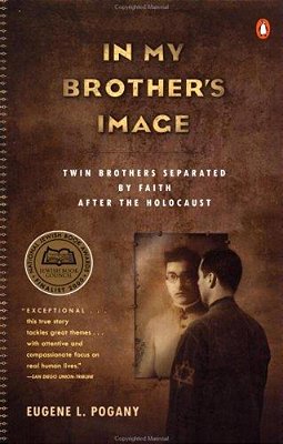In My Brother's Image: Twin Brothers Separated By Faith After The Holocaust-..