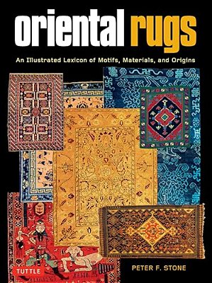 Oriental Rugs: An Illustrated Lexicon Of Motifs, Materials And Origins-..