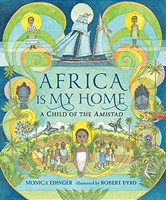 Africa Is My Home: A Child Of The Amistad-..