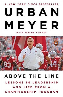 Above The Line: Lessons In Leadership And Life From A Championship Program-..
