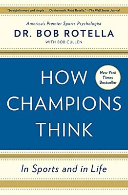 How Champions Think: In Sports And In Life-..