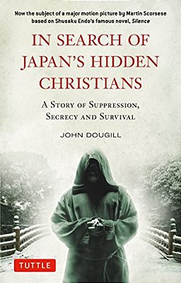 In Search Of Japan's Hidden Christians: A Story Of Suppression, Secrecy And Survival-..