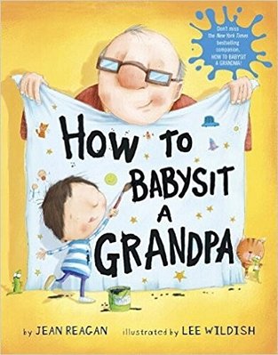 How To Babysit A Grandpa: A Book For Dads, Grandpas, And Kids-..