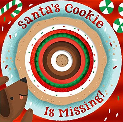Santa's Cookie Is Missing!: Board Book With Die-Cut Reveals: A Christmas Holiday Book For Kids-..