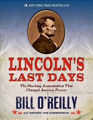 Lincoln's Last Days: The Shocking Assassination That Changed America Forever-..