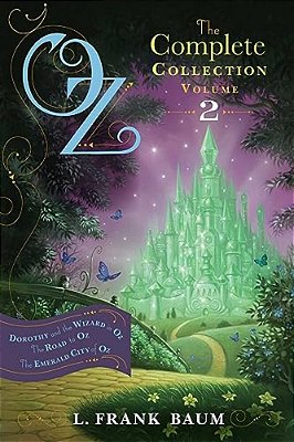 Oz, The Complete Collection, Volume 2: Dorothy And The Wizard In Oz; The Road To Oz; The Emerald City Of Oz-..