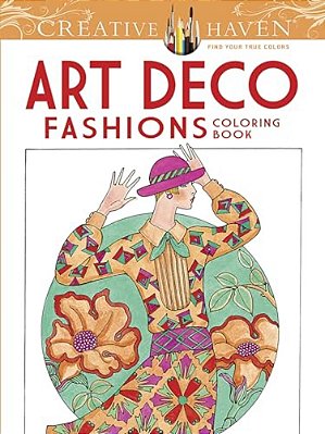 Creative Haven Art Deco Fashions Coloring Book-..