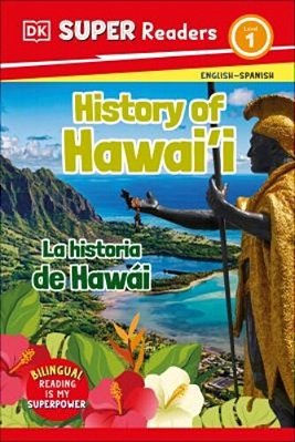 Dk Super Readers Level 1 Bilingual History Of Hawai'i Â " La Historia De Hawài-..