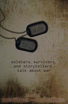 War Is...: Soldiers, Survivors, And Storytellers Talk About War-..