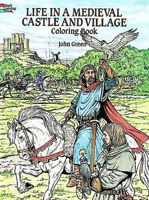 Life In A Medieval Castle And Village Coloring Book-..