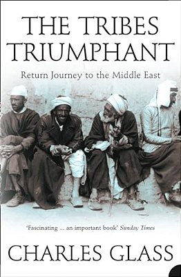 The Tribes Triumphant: Return Journey To The Middle East-..