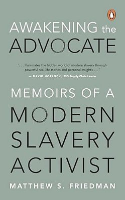 Awakening The Advocate: Memoir Of A Modern Slavery Activist-..