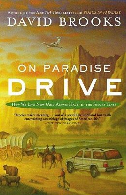 On Paradise Drive: How We Live Now (And Always Have) In The Future Tense-..