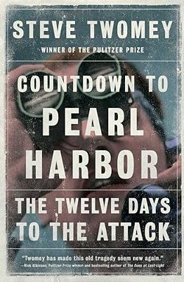 Countdown To Pearl Harbor: The Twelve Days To The Attack-..