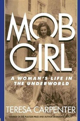 Mob Girl: A Woman's Life In The Underworld-..