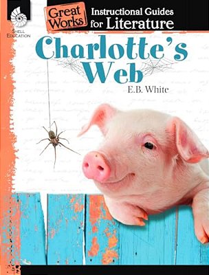 Charlotte's Web: An Instructional Guide For Literature-..