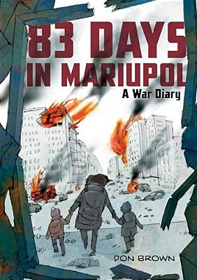 83 Days In Mariupol: A War Diary: A Graphic Novel-..
