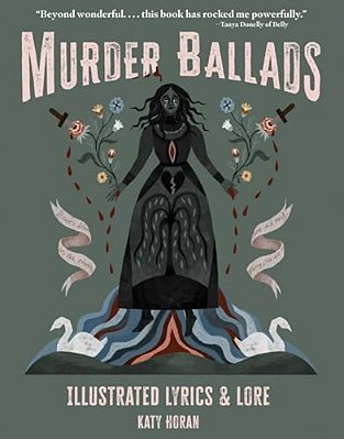 Murder Ballads: Illustrated Lyrics & Lore-..