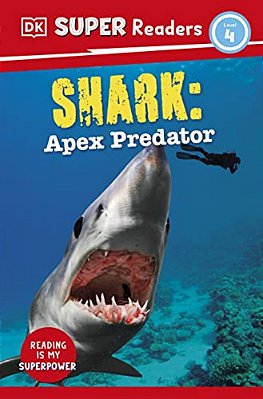 Dk Super Readers Level 4 Shark: Apex Predator-..