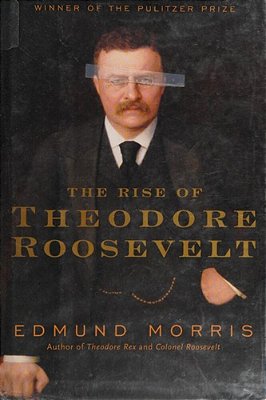 The Rise Of Theodore Roosevelt-..