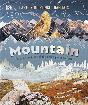 Mountain: GO On A Grand Tour Of The Highest Places On Earth-..