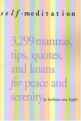 Self-Meditation: 3,299 Tips, Quotes, Reminders, And Wake-Up Calls For Peace And Serenity-..