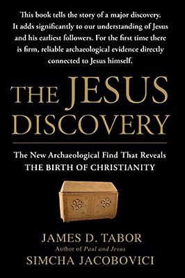 The Jesus Discovery: The New Archaeological Find That Reveals The Birth Of Christianity-..