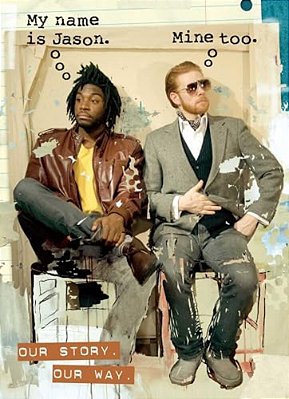 My Name Is Jason. Mine Too.: Our Story. Our Way. -..